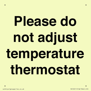 Please do not adjust temperature thermostat